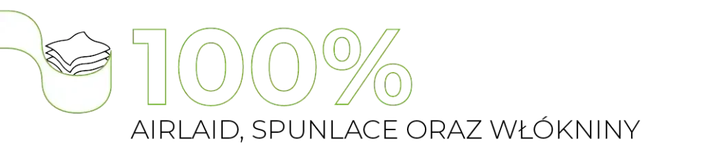 100% AIRLAID, SPUNLACE ORAZ WŁÓKNINY